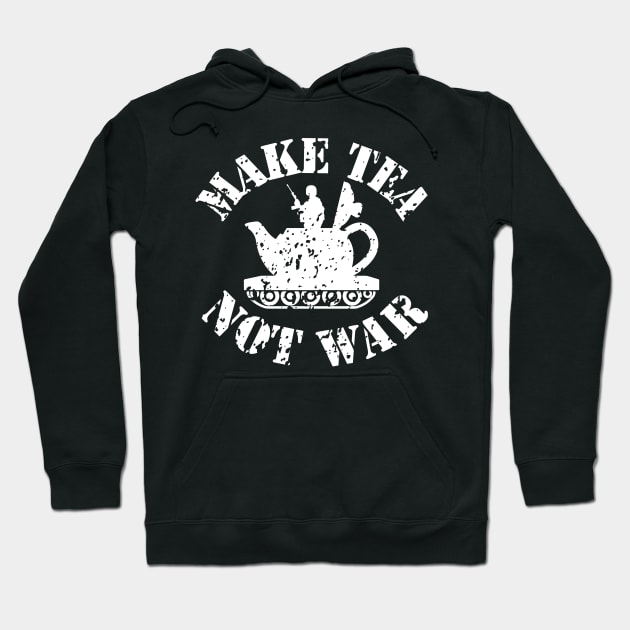 Make Tea Not War Hoodie by thingsandthings